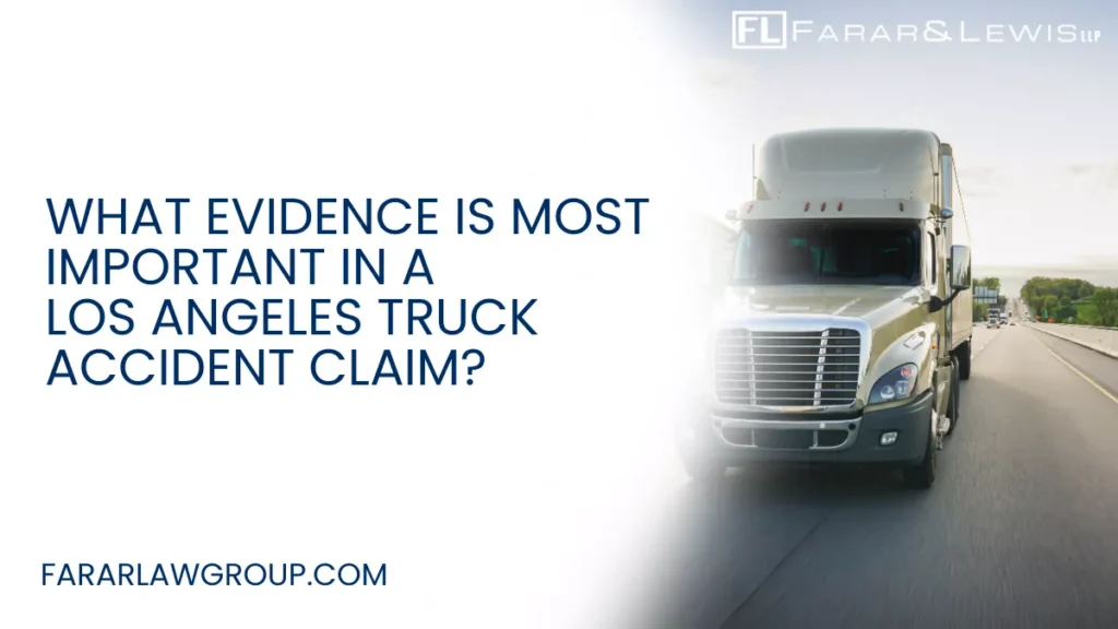 Truck accidents in Los Angeles often result in catastrophic injuries, major financial losses, and complicated legal disputes. Because commercial truck accident claims are far more complex than standard car accident cases, the strength of the evidence collected can play a critical role in determining whether a victim successfully recovers compensation.